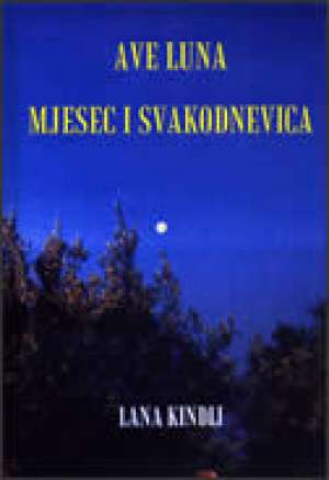 Ave luna - mjesec i svakodnevica Lana Kindij meki uvez