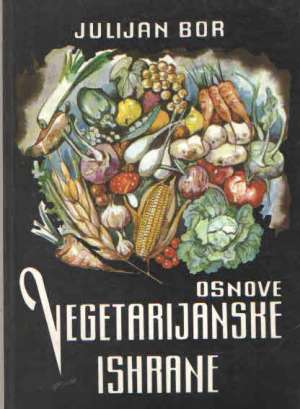 Osnove vegetarijanske ishrane Julijan Bor meki uvez