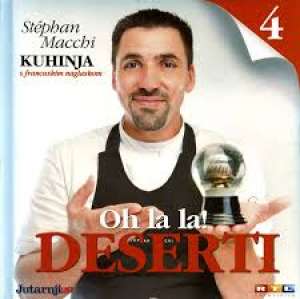 Oh la la! deserti - kuhinja s francuskim naglaskom Stephan Macchi tvrdi uvez
