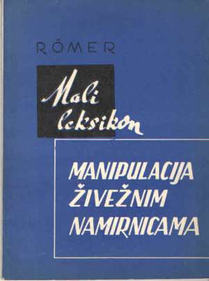 Mali leksikon za manipulaciju živežnim namirnicama - priručnik za kadrove u trgovini Bela Romer meki uvez