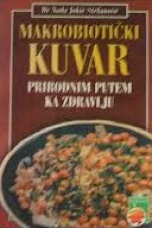 Makrobiotički kuvar - prirodnim putem ka zdravlju Nada Jokić Stefanović meki uvez