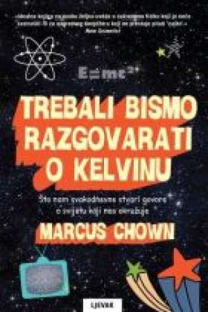 Trebali bismo razgovarati o kelvinu Marcus Chown meki uvez