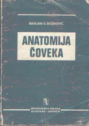 Anatomija čoveka - deskriptivna i funkcionalna -XV. prošireno izdanje Marjan S. Bošković meki uvez