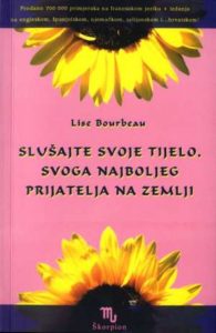 Slušajte svoje tijelo, svoga najboljeg prijatelja na zemlji Lise Bourbeau meki uvez