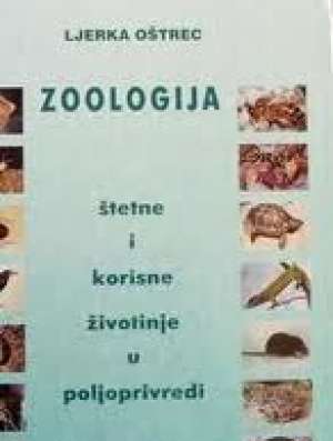 Zoologija - štetne i korisne životinje u poljoprivedi Ljerka Oštrec tvrdi uvez