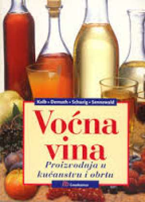 Voćna vina - proizvodnja u kućanstvu i obrtu Erich Kolb, Kunter Demuth, Urlich Schurig, Karsten Sennewald meki uvez