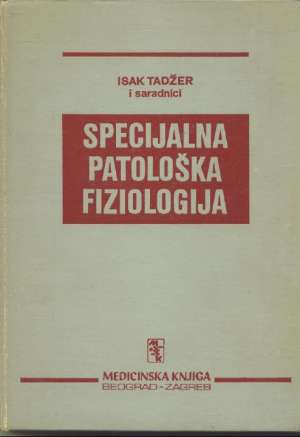 Specijalna patološka fiziologija Isak Tadžer I Suradnici tvrdi uvez