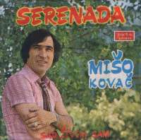 Serenada / Sad Živim Sam Mišo Kovač