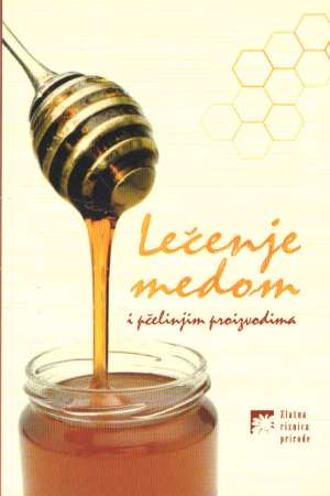 Lečenje medom i pčelinjim proizvodima Senka Trajković Priredila meki uvez