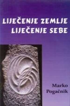 Liječenje zemlje liječenje sebe Marko Pogačnik meki uvez