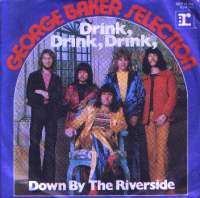 Drink, Drink, Drink / Down By The Riverside George Baker Selection D uvez