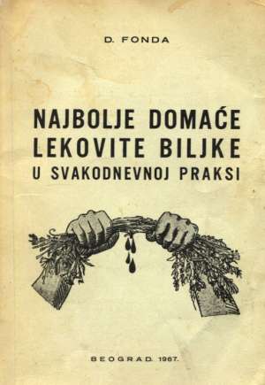 Najbolje domaće lekovito bilje u svakodnevnoj praksi D. Fonda meki uvez