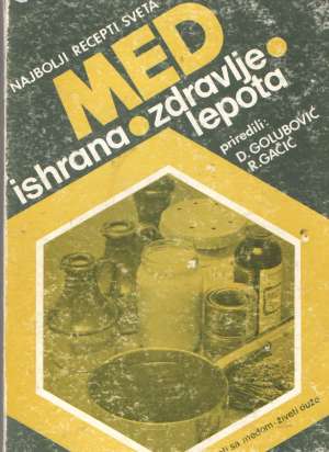 Med - ishrana zdravlje lepota D. Golubović, R. Gačić meki uvez