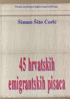 45 hrvatskih emigrantskih pisaca* Šimun Šito Ćorić tvrdi uvez