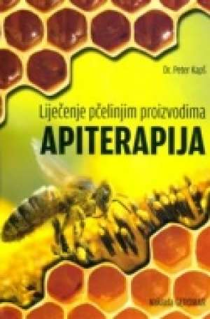 Liječenje pčelinjim proizvodima - apiterapija Peter Kapš tvrdi uvez