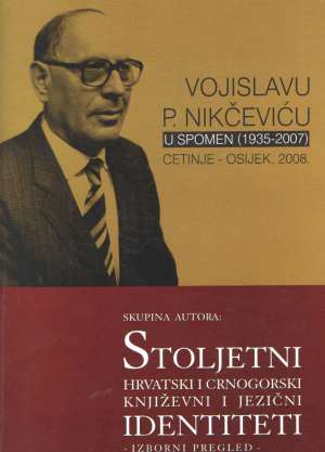 Stoljetni hrvatski i crnogorski književni i jezični identiteti - izborni pregled G.a. meki uvez