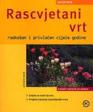 Rascvjetani vrt - raskošan i privlačan cijele godine -savjetnik Esther Herr meki uvez