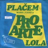 Plačem (Mama Juanita) / Lola Pro Arte