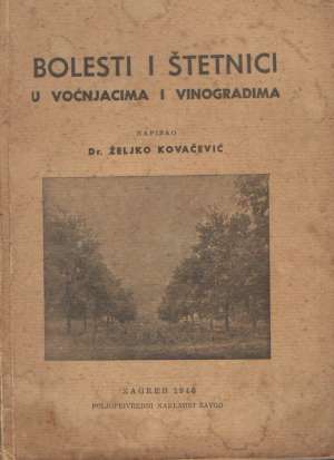 Bolesti i štetnici u voćnjacima i vinogradima Željko Kovačević tvrdi uvez