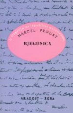 Bjegunica - u traganju za izgubljenim vremenom Proust Marcel tvrdi uvez