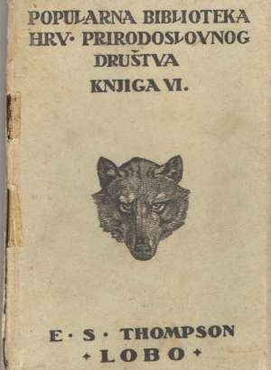 Lobo i druge pripovijesti iz životinjskog svijeta Ernest Seton-thompson tvrdi uvez