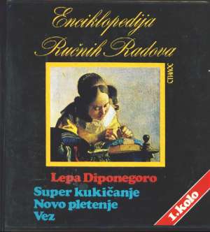 Enciklopedija ručnih radova Lepa Diponegro tvrdi uvez