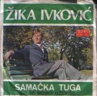 Samačka Tuga / Svi Se Momci Oženiše Žika Ivković