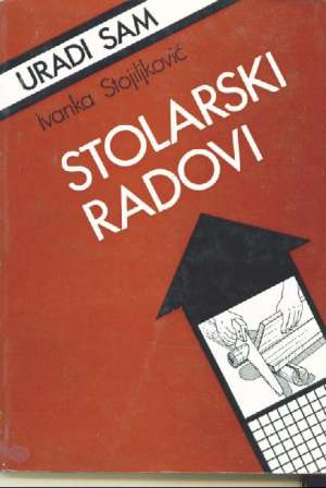 Stolarski radovi Ivanka Stojiljković meki uvez