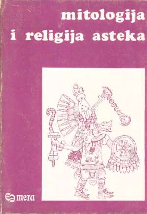 Mitologija i religija asteka meki uvez