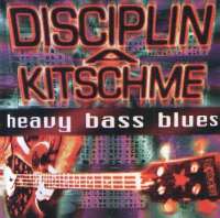 Heavy Bass Blues Disciplina Kitschme D uvez