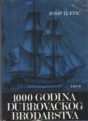 1000 godina dubrovačkog brodarstva Jovan Kesar, Đuro Bilbija, Nenad Stefanović tvrdi uvez