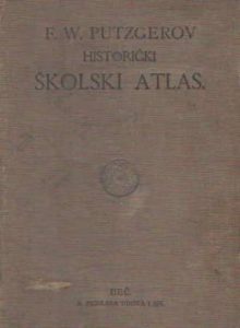 F. w. putzgerov historički atlas za stari, srednji i novi vijek Stjepan Srkulj/priredio tvrdi uvez