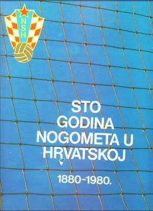 Sto godina nogometa u hrvatskoj 1880-1980. Franjo Frntić I Dragutin Hripko tvrdi uvez