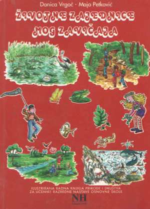 životne zajednice mog zavičaja - ilustrirana radna knjiga prirode i društva za učenike razredne nastave osnovne škole Danica Vrgoč, Maja Petković meki uvez