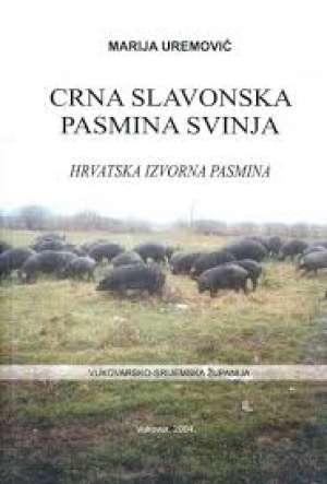 Crna slavonska pasmina svinja - hrvatska izvorna pasmina Marija Uremović tvrdi uvez