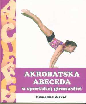 Akrobatska abeceda u sportskoj gimnastici Kamenka živčić tvrdi uvez