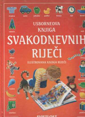 Usborneova knjiga svakodnevnih riječi - ilustrovana knjiga riječi Sabina Planja / Prijevod , Dizajner :jo Litchfield tvrdi uvez