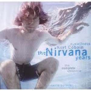 Kurt cobain the nirvana years the complete chronicle Carrie Borzillo Vrenna tvrdi uvez