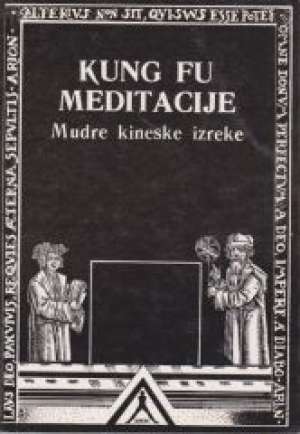 Kung fu meditacije - mudre kineske izreke Ellen Kei Hua/priredila meki uvez