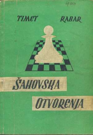 šahovska otvoranja knjiga I - otvorene igre Braslav Rabar Dubravko Timet meki uvez