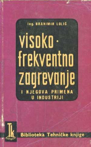 Visoko frekventno zagreavanje i njegova primjena u industriji Branimir Lolić meki uvez