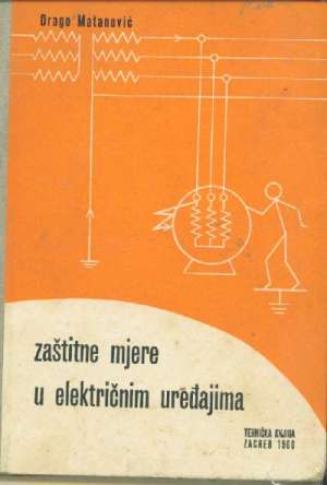 Zaštitne mjere u električnim uređajima Drago Matanović meki uvez