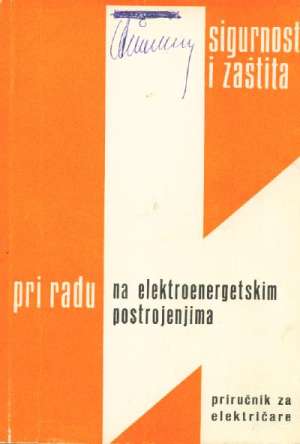 Sigurnost i zaštita pri radu na elektroenergetskim postrojenjima Egon Mileusnić Slavko Labaš meki uvez