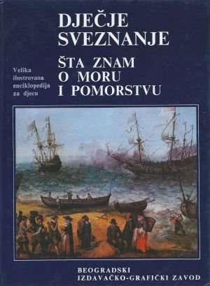 Dječje sveznanje - šta znam o moru i pomorstvu žan Mišel Baro tvrdi uvez