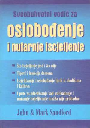 Sveobuhvatni vodič za oslobođenje i nutarnje iscjeljenje John I Mark Sandford meki uvez