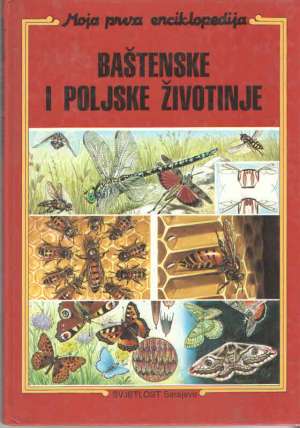 Baštenske i poljske životinje - moja prva enciklopedija Ivan Klajn tvrdi uvez