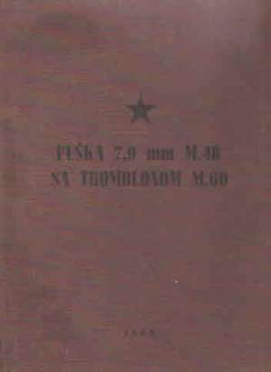 Puška 7,0 mm M.48 sa tromblonom M.60 Savezni Sekretarijat Za Narodnu Odbranu/propisao tvrdi uvez