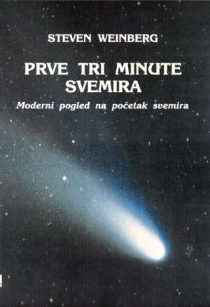 Prve tri minute svemira - moderni pogled na početak svemira Steven Weinberg meki uvez