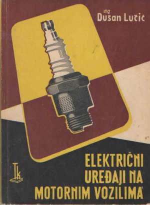 Električni uređaji na motornim vozilima Dušan Lučić meki uvez