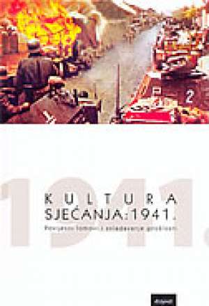 Kultura sjećanja : 1941.- povijesni lomovi i svladavanje prošlosti Sulejman Bosto, Tihomir Cipek, Olivera Milosavljević / Uredili tvrdi uvez